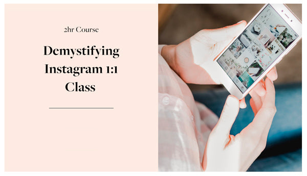 Demystifying Instagram Class 1:1 3hrs