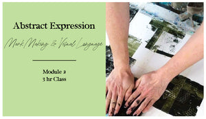 Abstract Expression Module 2 Develop Mark Making & Visual Language